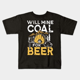 Will Mine Coal For Beer Kids T-Shirt